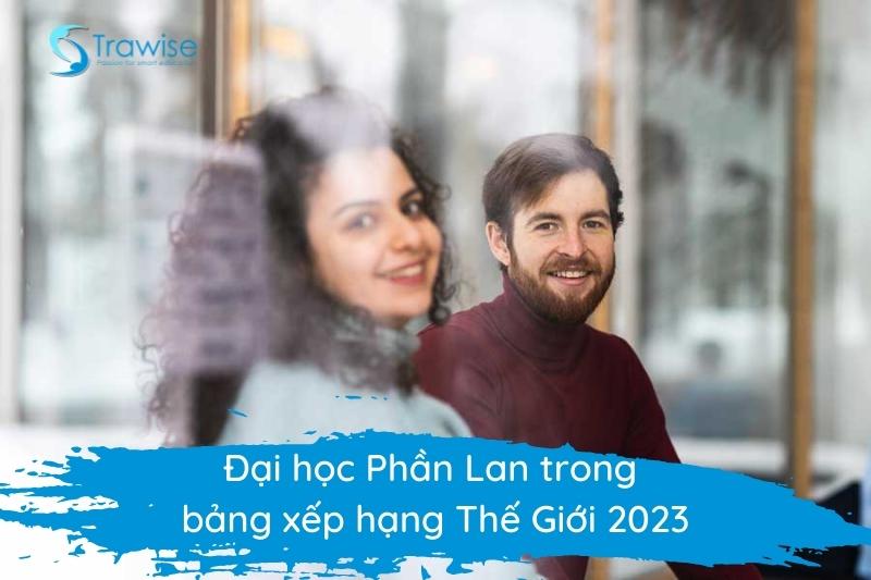 dai-hoc-phan-lan-trong-bang-xep-hang-quoc-te-2023