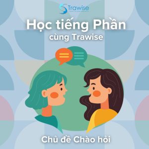 Học Tiếng Phần Lan: Chủ đề Chào Hỏi